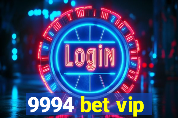 9994 bet vip